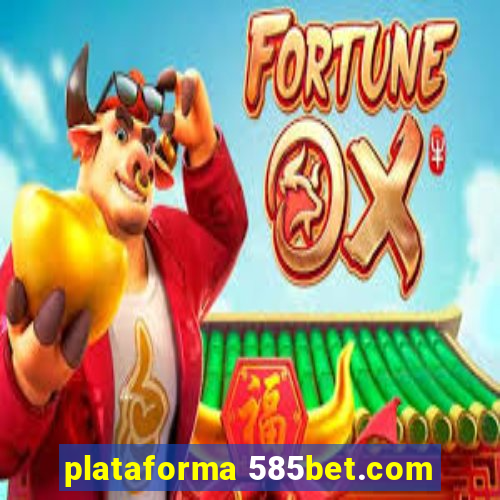 plataforma 585bet.com